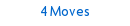 4 Moves