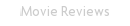 Movie Reviews