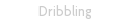 Dribbling