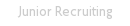 Junior Recruiting